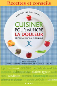 Cuisiner pour vaincre la douleur et l’inflammation chronique: Recettes et conseils