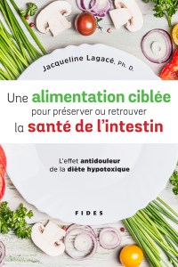 Une alimentation ciblée pour préserver ou retrouver la santé de l’intestin